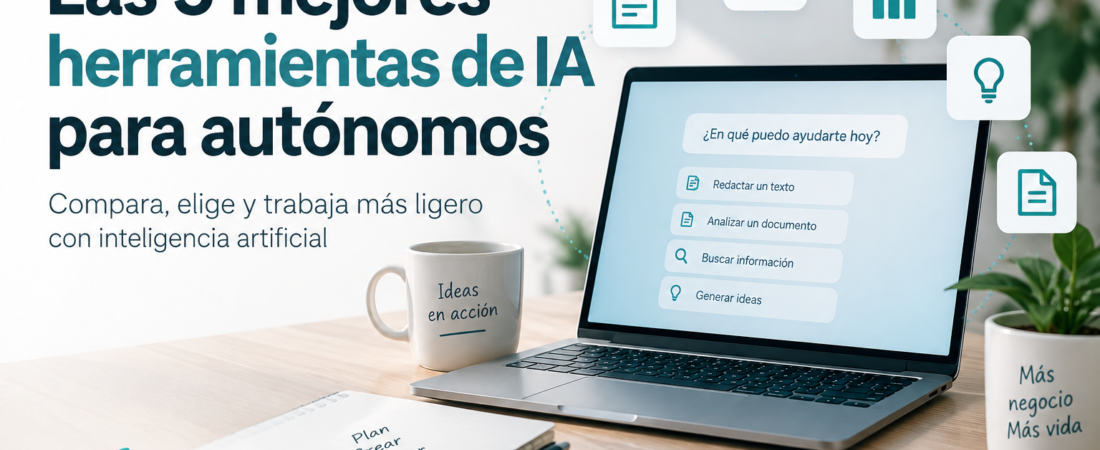 Las mejores herramientas de IA para autónomos en 2026: cuáles merecen la pena